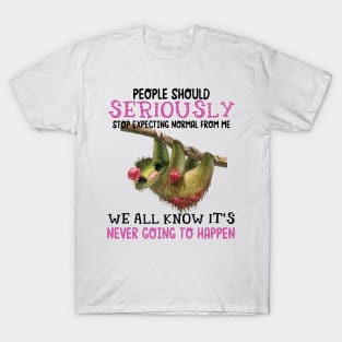 People Should Stop Expecting Normal From Me Sloth T-Shirt